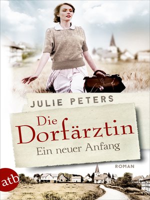 cover image of Die Dorfärztin--Ein neuer Anfang